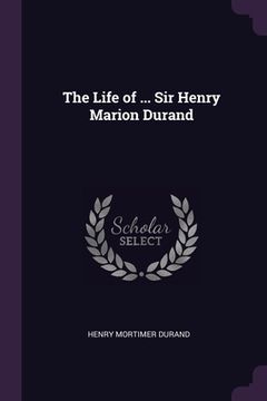 portada The Life of ... Sir Henry Marion Durand (en Inglés)