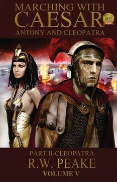 portada Marching With Caesar-Antony and Cleopatra:: Part II-Cleopatra: Volume 4 (en Inglés)