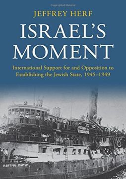portada Israel'S Moment: International Support for and Opposition to Establishing the Jewish State, 1945–1949 