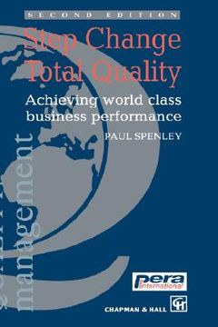 portada step change total quality: achieving world class business performance (en Inglés)