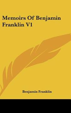 portada memoirs of benjamin franklin v1 (en Inglés)