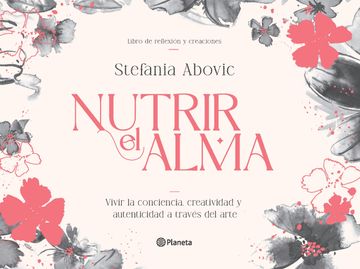 portada Nutrir el alma: Vivir la conciencia, creatividad y autenticidad a través del arte