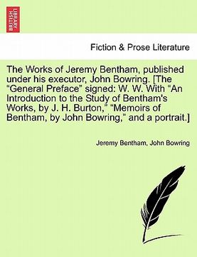 portada the works of jeremy bentham, published under his executor, john bowring. [the "general preface" signed: w. w. with "an introduction to the study of be (en Inglés)