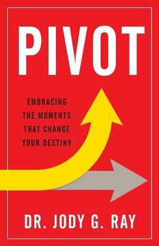 portada Pivot: Embracing the Moments That Change Your Destiny (en Inglés)