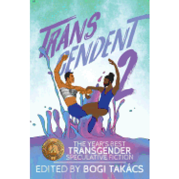 portada Transcendent 2: The Year's Best Transgender Speculative Fiction (en Inglés)
