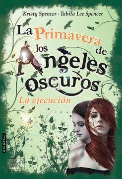 portada La Primavera de los Ángeles Oscuros: La Ejecución (in Spanish)