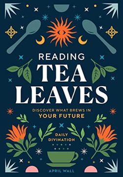 portada Reading Tea Leaves: Discover What Brews in Your Future (en Inglés)