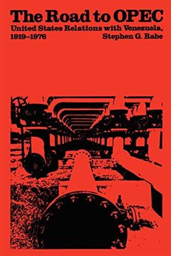 portada The Road to Opec: United States Relations With Venezuela, 1919-1976 (en Inglés)