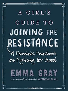 portada A Girl's Guide to Joining the Resistance: A Feminist Handbook on Fighting for Good 