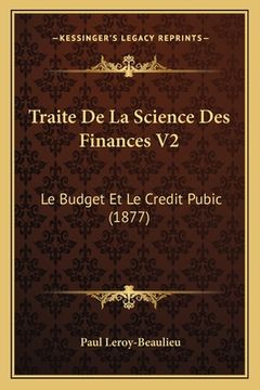 portada Traite De La Science Des Finances V2: Le Budget Et Le Credit Pubic (1877) (en Francés)