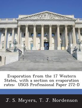 portada Evaporation from the 17 Western States, with a Section on Evaporation Rates: Usgs Professional Paper 272-D (en Inglés)