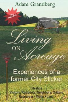 portada Living on Acreage - Experiences of a Former City Slicker (in English)