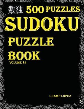 portada Sudoku: 500*Sudoku Puzzles(Easy, Medium, Hard, VeryHard)(SudokuPuzzleBook)(Volume84): Sudoku Puzzle Books-Sudoku puzzles (en Inglés)