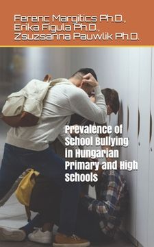 portada Prevalence of School Bullying in Hungarian Primary and High Schools (en Inglés)