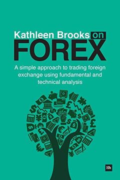 portada Kathleen Brooks on Forex: A Simple Approach to Trading Forex Using Fundamental and Technical Analysis (in English)