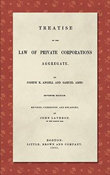 portada Treatise on the law of Private Corporations Aggregate (1861): Seventh Edition. Revised, Corrected and Enlarged 