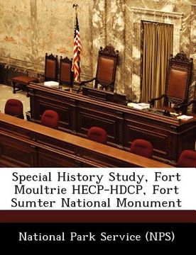 portada special history study, fort moultrie hecp-hdcp, fort sumter national monument (en Inglés)
