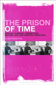 portada The Prison of Time: Stanley Kubrick, Adrian Lyne, Michael bay and Quentin Tarantino (en Inglés)