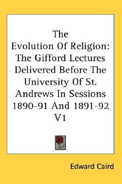 portada the evolution of religion: the gifford lectures delivered before the university of st. andrews in sessions 1890-91 and 1891-92 v1