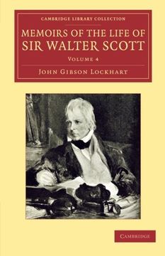 portada Memoirs of the Life of sir Walter Scott, Bart 7 Volume Set: Memoirs of the Life of sir Walter Scott, Bart: Volume 4 (Cambridge Library Collection - Literary Studies) 