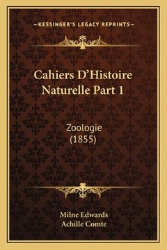 portada Cahiers D'Histoire Naturelle Part 1: Zoologie (1855) (in French)