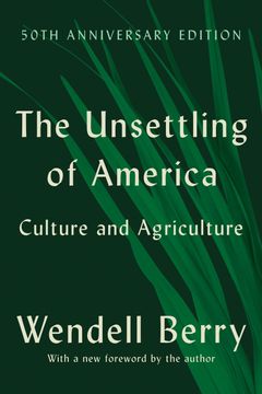 portada The Unsettling of America (50th Anniversary Edition): Culture and Agriculture (en Inglés)