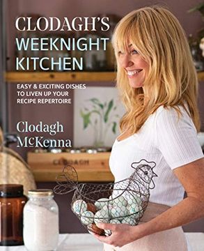 portada Clodagh'S Weeknight Kitchen: Easy & Exciting Dishes to Liven up Your Recipe Repertoire (en Inglés)