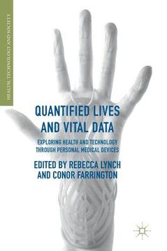 portada Quantified Lives and Vital Data: Exploring Health and Technology Through Personal Medical Devices (en Inglés)