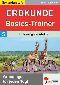 portada Erdkunde-Basics-Trainer / Band 5: Unterwegs in Afrika: Grundlagen fr jeden Tag! (en Alemán)