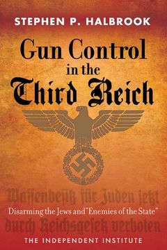 portada Gun Control in the Third Reich: Disarming the Jews and "Enemies of the State"