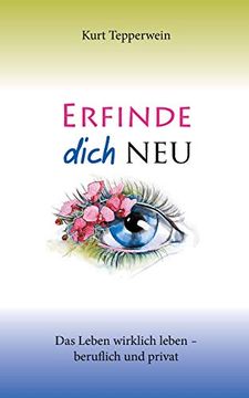 portada Erfinde Dich Neu: Das Leben Wirklich Leben - Beruflich und Privat (in German)