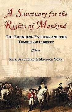 portada a sanctuary for the rights of mankind: the founding fathers and the temple of liberty (en Inglés)