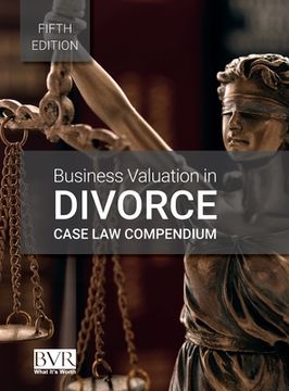 portada Business Valuation in Divorce Case Law Compendium, Fifth Edition (in English)