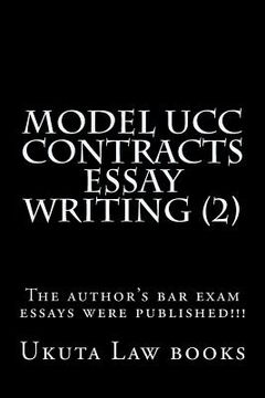 portada Model UCC Contracts Essay Writing (2): The author's bar exam essays were published!!! (en Inglés)