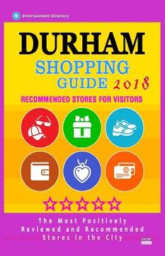 portada Durham Shopping Guide 2018: Best Rated Stores in Durham, North Carolina - Stores Recommended for Visitors, (Shopping Guide 2018) (en Inglés)