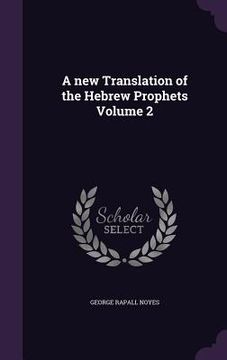 portada A new Translation of the Hebrew Prophets Volume 2 (en Inglés)