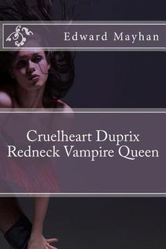 portada Cruelheart Duprix Redneck Vampire Queen: She Smiles-You Die (en Inglés)