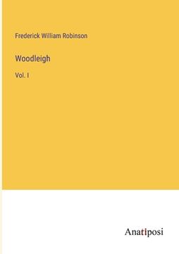 portada Woodleigh: Vol. I (en Inglés)