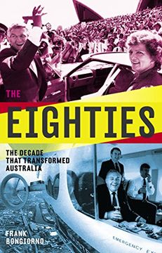 portada The Eighties: The Decade That Transformed Australia (in English)