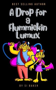 portada A Drop for a Flummickin Lumux (en Inglés)