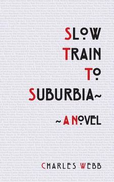 portada Slow Train To Suburbia (en Inglés)