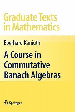 portada a course in commutative banach algebras (en Inglés)