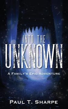 portada Into the Unknown: A Family's Epic Adventure (in English)