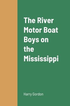 portada The River Motor Boat Boys on the Mississippi (en Inglés)
