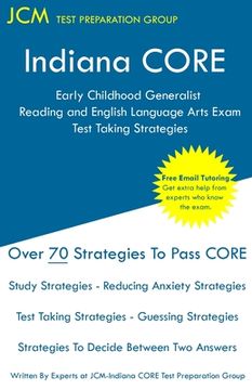 portada Indiana CORE Early Childhood Generalist Reading and English Language Arts - Test Taking Strategies: Indiana CORE 014 Exam - Free Online Tutoring (en Inglés)
