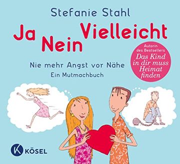 portada Ja, Nein, Vielleicht! Nie Mehr Angst vor Nähe. Ein Mutmachbuch (in German)
