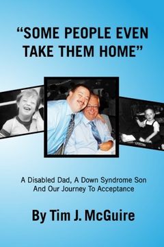 portada Some People Even Take Them Home: A disabled dad, a Down syndrome son and our journey to acceptance