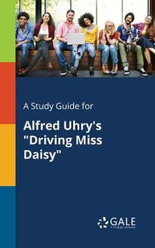 portada A Study Guide for Alfred Uhry'S "Driving Miss Daisy" 