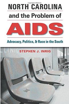 portada North Carolina and the Problem of AIDS: Advocacy, Politics, and Race in the South