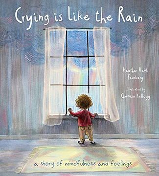portada Crying is Like the Rain: A Story of Mindfulness and Feelings (en Inglés)
